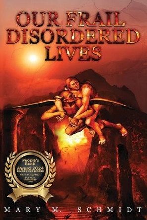 Our Frail Disordered Lives by Mary M Schmidt 9798895230282