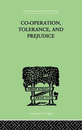 Co-Operation, Tolerance, And Prejudice: A CONTRIBUTION TO SOCIAL AND MEDICAL PSYCHOLOGY by Samuel Lowy