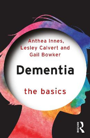 Dementia: The Basics by Anthea Innes