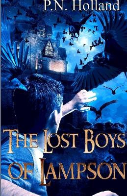 The Lost Boys of Lampson by P N Holland 9781927848760