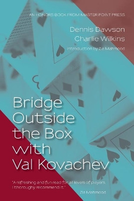 Bridge Outside the Box with Val Kovachev by Dennis Dawson 9781771402262
