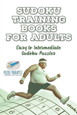 Sudoku Training Books for Adults Easy to Intermediate Sudoku Puzzles by Speedy Publishing 9781541942097