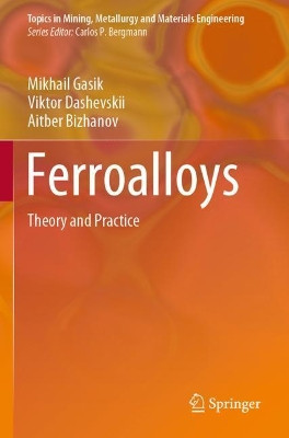 Ferroalloys: Theory and Practice by Mikhail Gasik 9783030575045