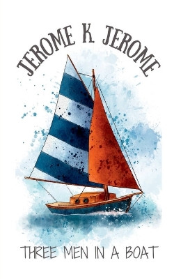 Three Men in a Boat by Jerome K Jerome 9788195966554