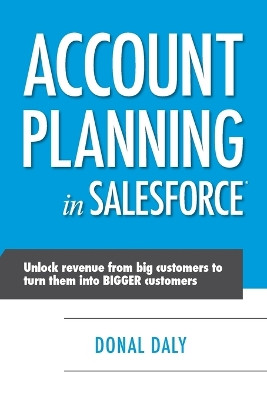 Account Planning in Salesforce by Donal Daly 9781781190876