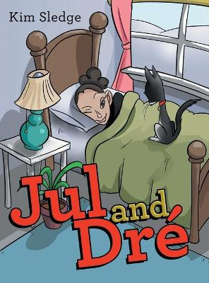 Jul and Dré by Kim Sledge 9781665704502
