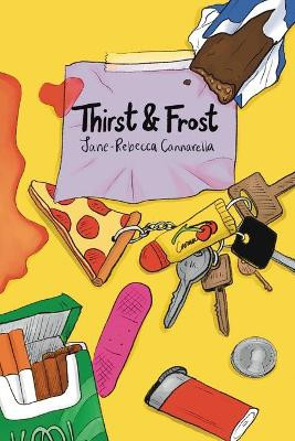Thirst & Frost by Jane-Rebecca Cannarella 9781952055362