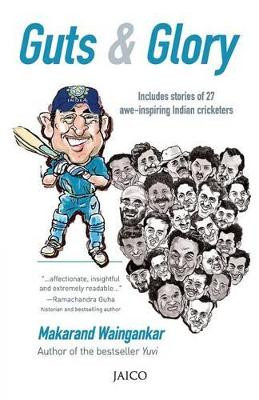 Guts & Glory by Makarand Waingankar 9788184956146