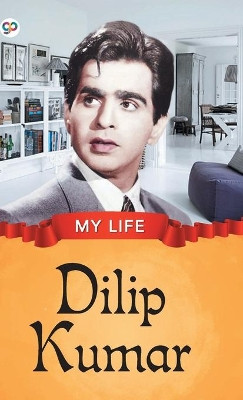 My Life: Dilip Kumar by Gp Editors 9789389157994