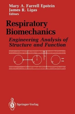 Respiratory Biomechanics: Engineering Analysis of Structure and Function by Mary A. F. Epstein 9781461280170