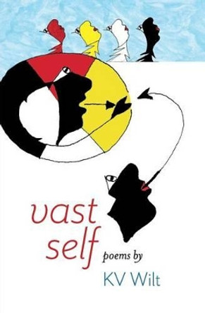 Vast Self by Kurt Wilt 9781937462260