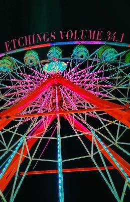 Etchings Literary and Fine Arts Magazine Issue 34.1 by Etchings Press Staff 9781955521000