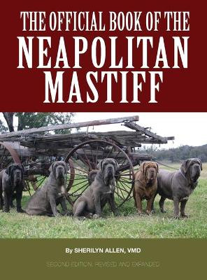 The Official Book of the Neapolitan Mastiff by Sherilyn Allen VMD 9781943824267