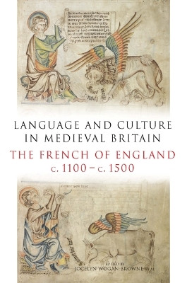 Language and Culture in Medieval Britain - The French of England, c.1100-c.1500 by Jocelyn Wogan-Browne 9781903153277