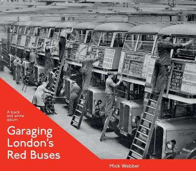 Garaging London's Red Buses by Mick Webber 9781854144362