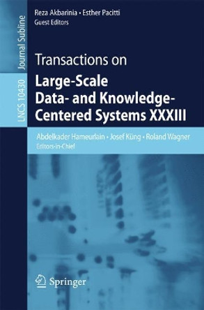 Transactions on Large-Scale Data- and Knowledge-Centered Systems XXXIII by Abdelkader Hameurlain 9783662556955