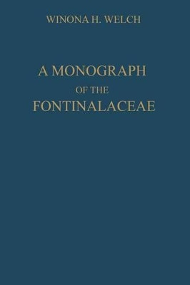 A Monograph of the Fontinalaceae by Winona H. Welch 9789401758604