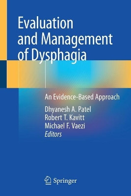 Evaluation and Management of Dysphagia: An Evidence-Based Approach by Dhyanesh A. Patel 9783030265564