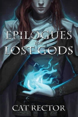 Epilogues for Lost Gods by Cat Rector 9781778076305