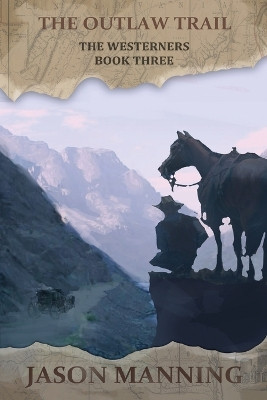 The Outlaw Trail by Jason Manning 9781680681314