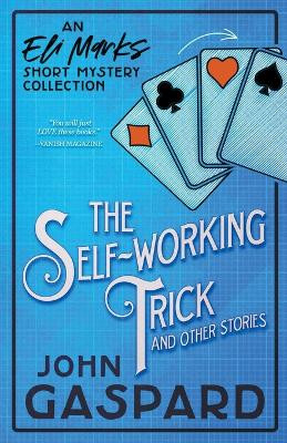 The Self-Working Trick (And Other Stories) by John Gaspard 9798201265434
