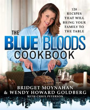 The Blue Bloods Cookbook by Bridget Moynahan