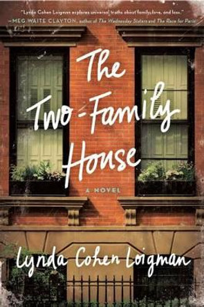 The Two-Family House: A Novel by Lynda Cohen Loigman