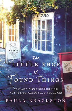 The Little Shop of Found Things: A Novel by Paula Brackston