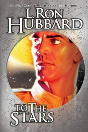 To the Stars by L Ron Hubbard 9781619862111