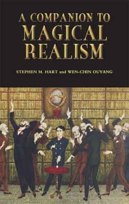 A Companion to Magical Realism by Stephen M. Hart 9781855662131