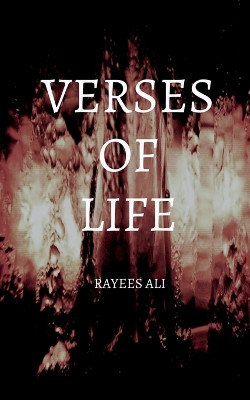 Verses of Life by Rayees Ali 9798889861843