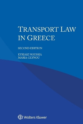 Transport Law in Greece by Kyriaki Noussia 9789403505770