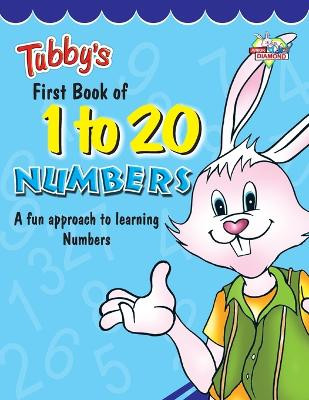 Tubbys First Book Of 1 To 20 Numbers by Pramod Negi 9788128401145
