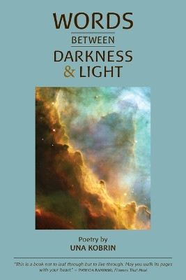 Words Between Darkness and Light: Poems by Una Kobrin by Una Kobrin 9798988929109