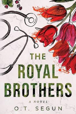 The Royal Brothers by O T Segun 9781960142221