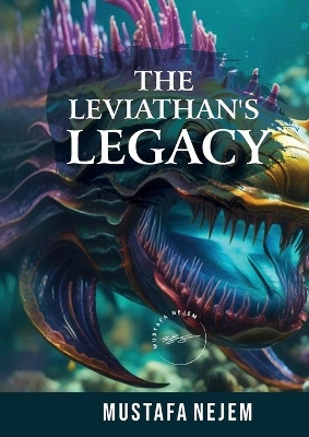 The Leviathan's Legacy by Mustafa Nejem 9781963159219
