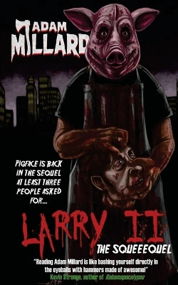 Larry 2: The Squeequel by Adam Millard 9781738476459