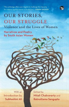 Our Stories, Our Struggle: Violence and The Lives of Women by Mitali Chakravarty 9789354471070