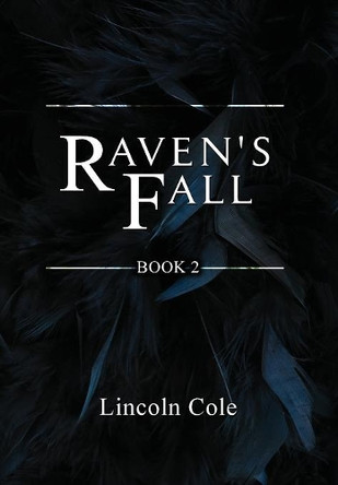 Raven's Fall by Lincoln Cole 9781945862984