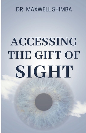Accessing the Gift of Sight by Shimba 9798348390655