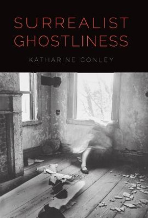 Surrealist Ghostliness by Katharine Conley