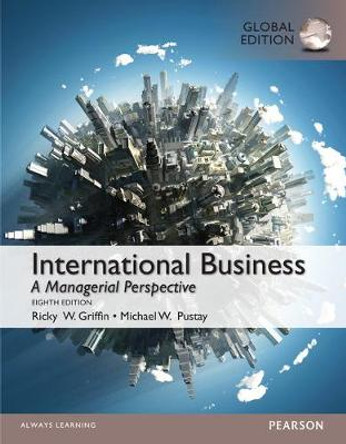 International Business, Global Edition by Ricky W. Griffin