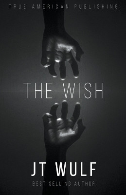 The Wish by Jt Wulf 9798224385904