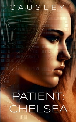 Patient: Chelsea by Dylan Causley 9787264905739