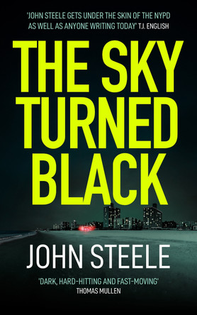 The Sky Turned Black by John Steele 9781913727192
