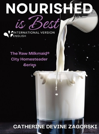 Nourished is Best by Catherine Devine Zagorski 9798218457969