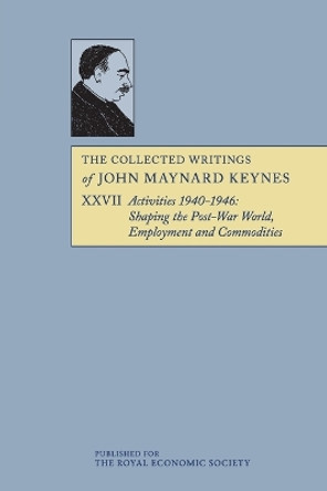 The Collected Writings of John Maynard Keynes by John Maynard Keynes 9781107651562