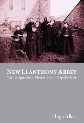 New Llanthony Abbey by Hugh Allen 9781911175230
