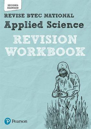 BTEC National Applied Science Revision Workbook: Second edition by Chris Meunier