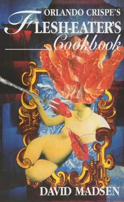 Flesh-eater's Cookbook by David Madsen 9781873982426